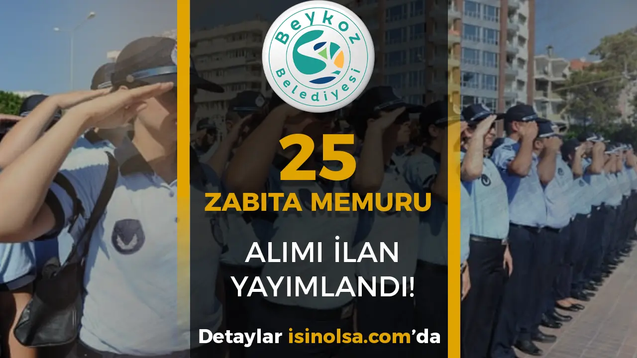 Beykoz Belediyesi 25 Zabıta Memuru Alımı Yapacak!