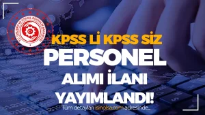 ÇSGB KPSS li KPSS siz Personel Alımı Yapacak! Yüksek Maaş İmkanı