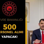 Çevre Bakanı Murat Kurum Duyurdu: 2026’da 500 Yeni Personel Alımı Yapılacak!