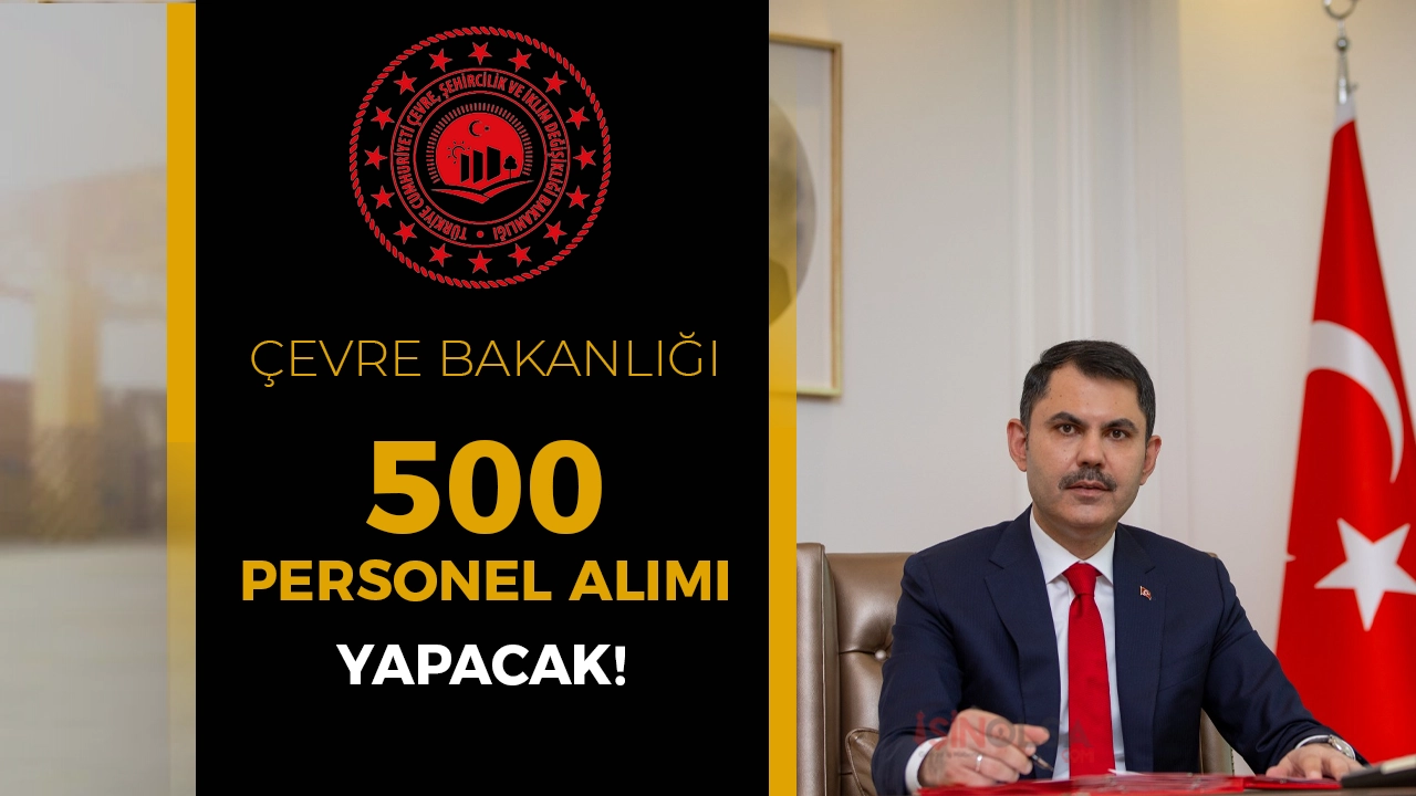 Çevre Bakanı Murat Kurum Duyurdu: 2026’da 500 Yeni Personel Alımı Yapılacak!