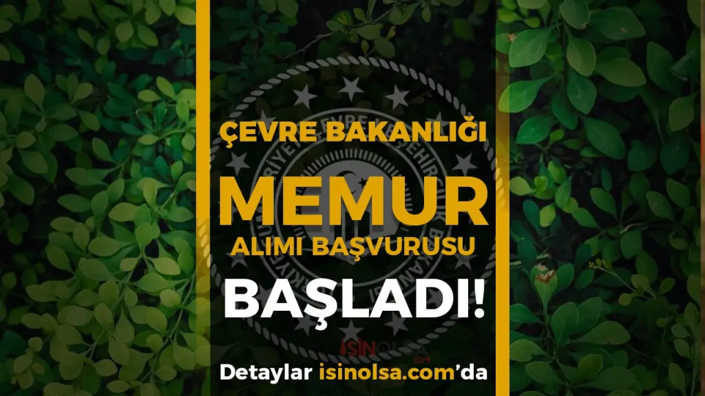 Çevre Bakanlığı 16 Memur Alımı Başvurusu Başladı!