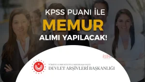 Cumhurbaşkanlığı Devlet Arşivleri 10 Memur Alımı Yapacak