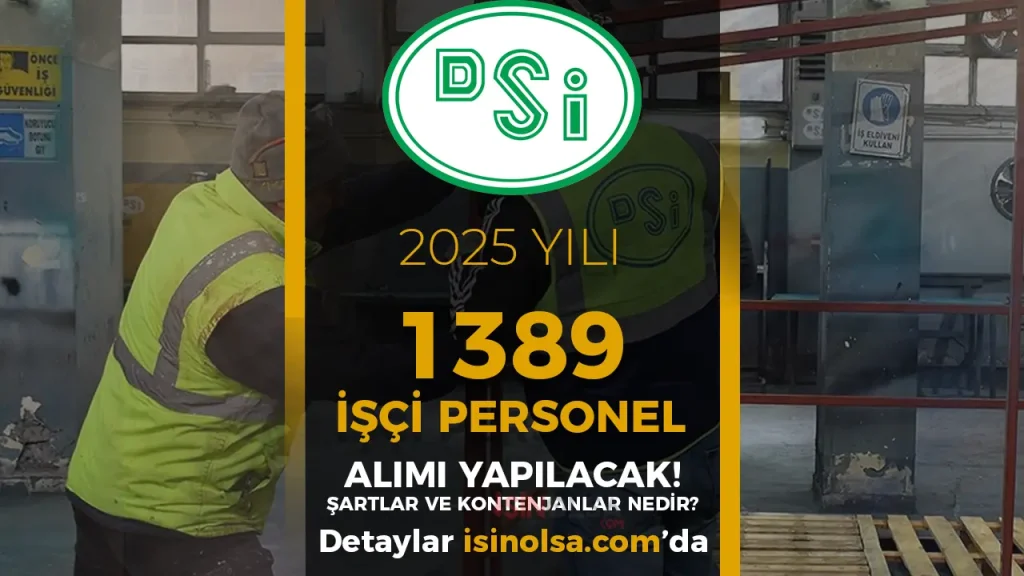 DSİ 2025 Yılı 1389 İşçi Personel Alımı Kontenjan, Şartlar ve İlan Tarihi?