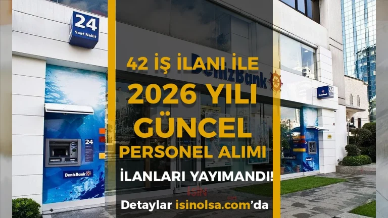 Denizbank Personel Alımı 2026: En Az Lise Mezunu Güncel İlanlar