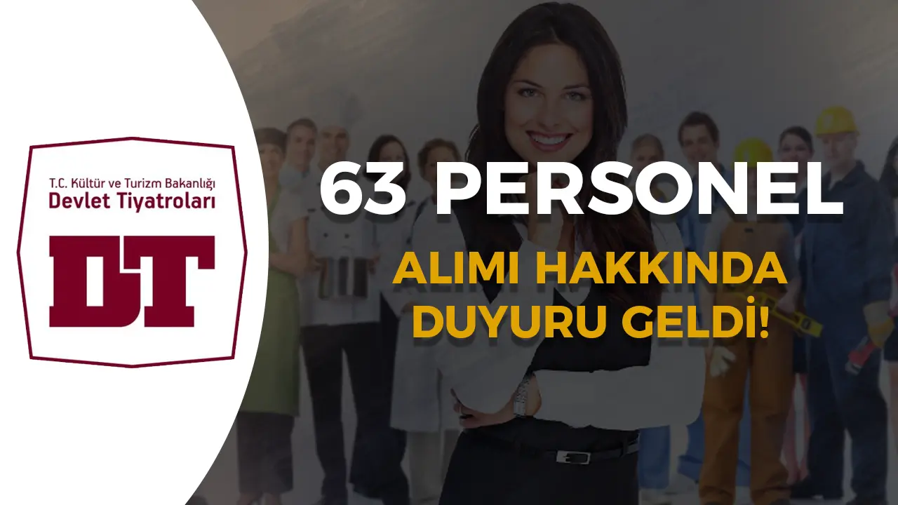 Devlet Tiyatroları 63 Personel Alımı yedek Aday Duyurusu