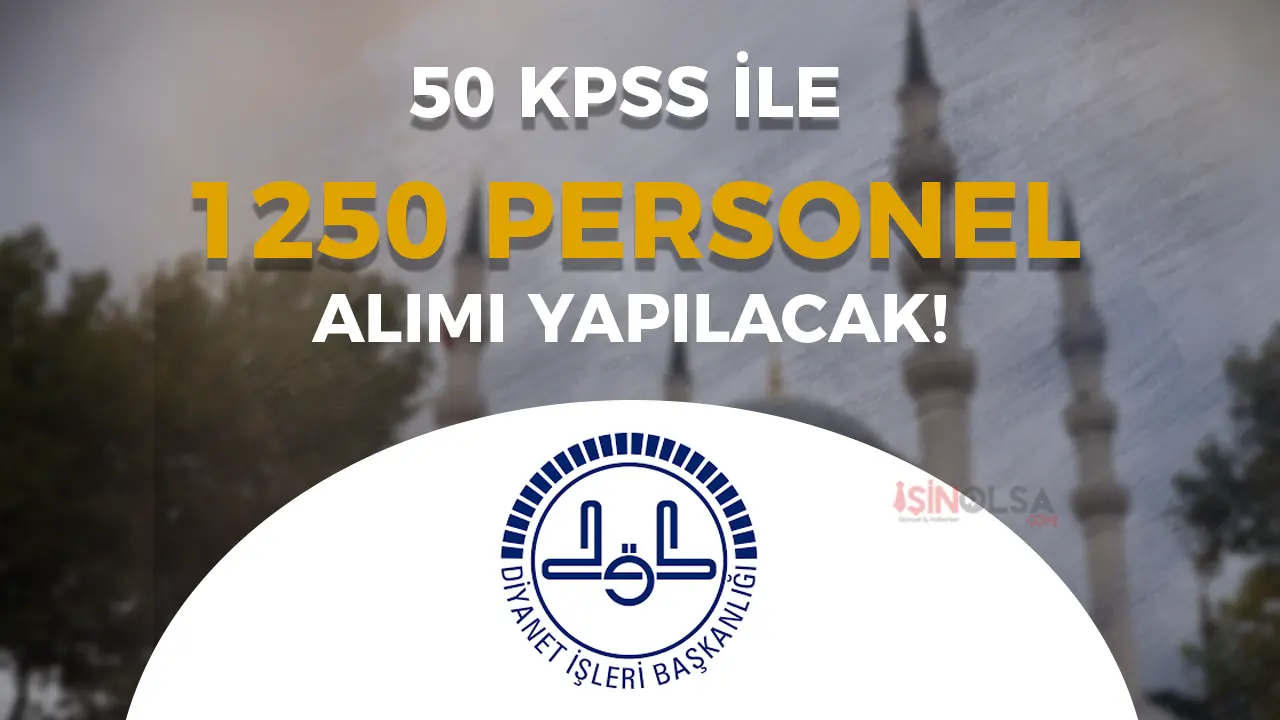Diyanet 2025 Yılı 1250 Personel ( KKÖ ) Alımı İlanı - 50 KPSS İle