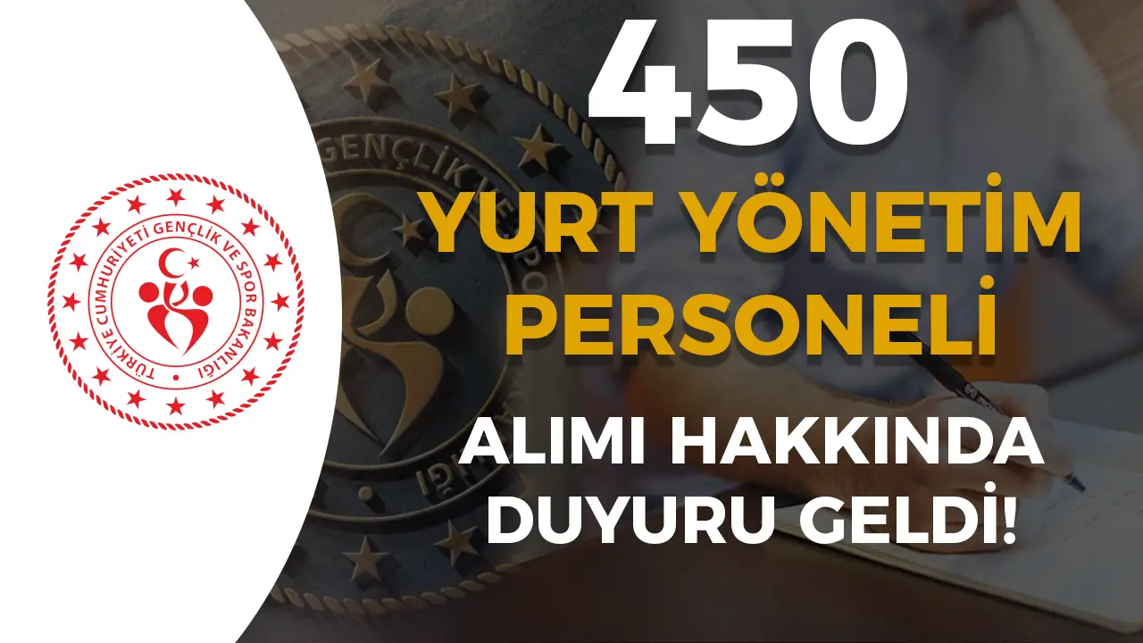 GSB 450 Yurt Yönetim Personeli Alımı Hakkında Duyuru Yayımladı! Sözlü Sınav Sonuçları Açıklandı