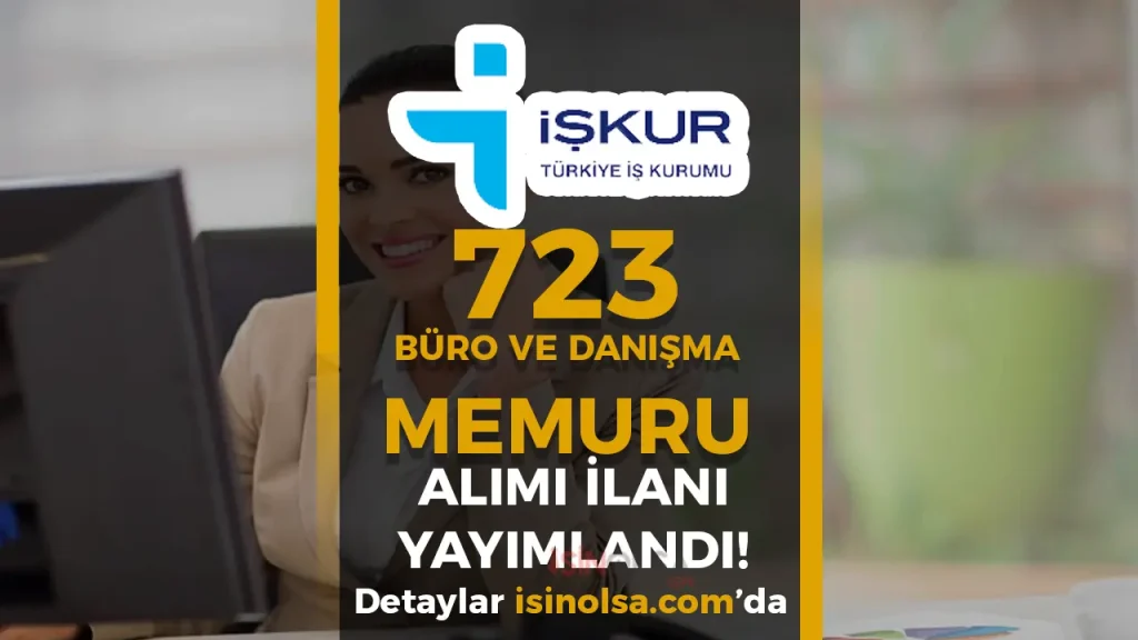 İŞKUR İle KPSS siz 723 Büro ve Danışma Memuru Alımı Yapılacak! 3 İŞKUR İle KPSS siz 723 Büro ve Danışma Memuru Alımı Yapılacak!
