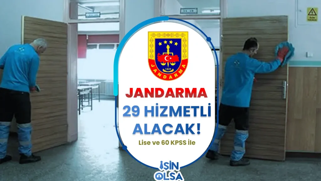 Jandarma 29 Destek Personeli ( Hizmetli ) Alımı Yapacak! 1 Jandarma 29 Destek Personeli ( Hizmetli ) Alımı Yapacak!