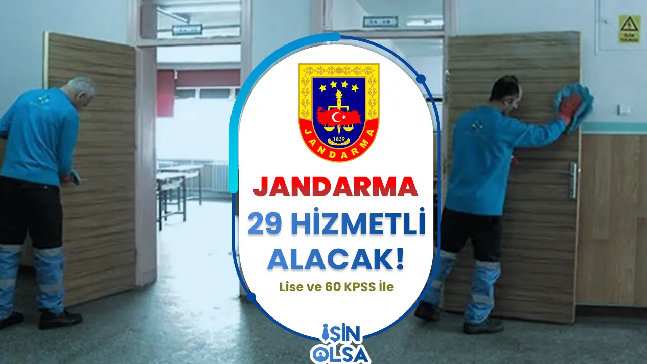 Jandarma 29 Destek Personeli ( Hizmetli ) Alımı Yapacak!