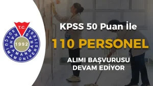 KSÜ 110 Personel Alımı Başvurusu Devam Ediyor!