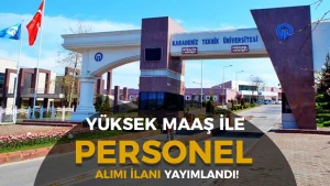 KTÜ 4 Sözleşmeli Personel Alımı! Yüksek Maaş İle