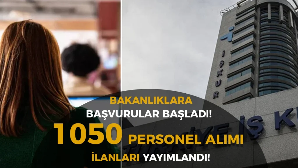 Kamuya 1050 İUP Personel Alınıyor! ( EGM, Adalet, Kültür, Çevre Bakanlığı )