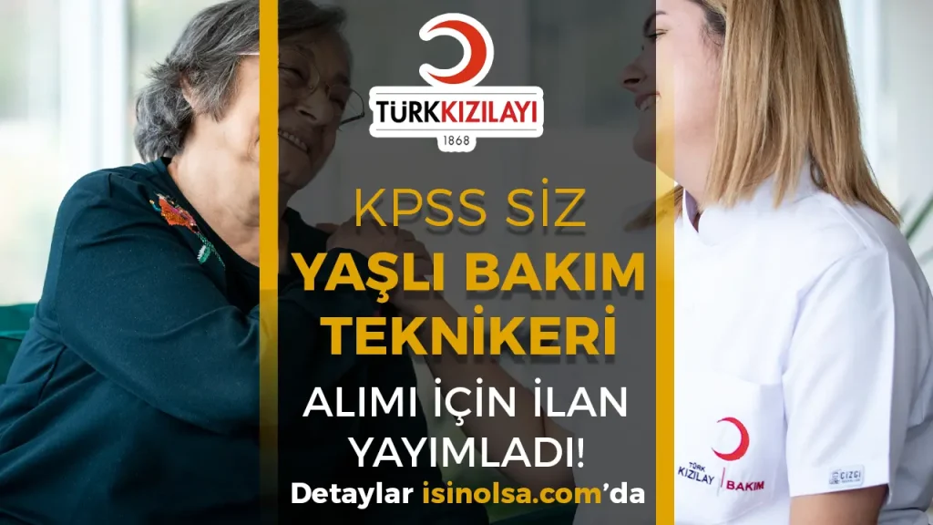 Kızılay KPSS siz Yaşlı Bakım Teknikeri Alımı İlanı Yayımladı! İşe Şartlar 1 Kızılay KPSS siz Yaşlı Bakım Teknikeri Alımı İlanı Yayımladı! İşe Şartlar