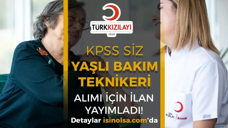 Kızılay KPSS siz Yaşlı Bakım Teknikeri Alımı İlanı Yayımladı! İşe Şartlar