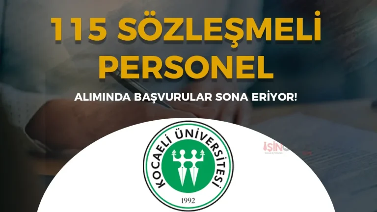 Kocaeli Üniversitesi 115 Personel Alımı Başvurusu Son Gün!