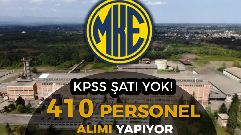 MKE 410 Personel Alımı Yapıyor! KPSS Şartı Yok 1 MKE 410 Personel Alımı Yapıyor! KPSS Şartı Yok