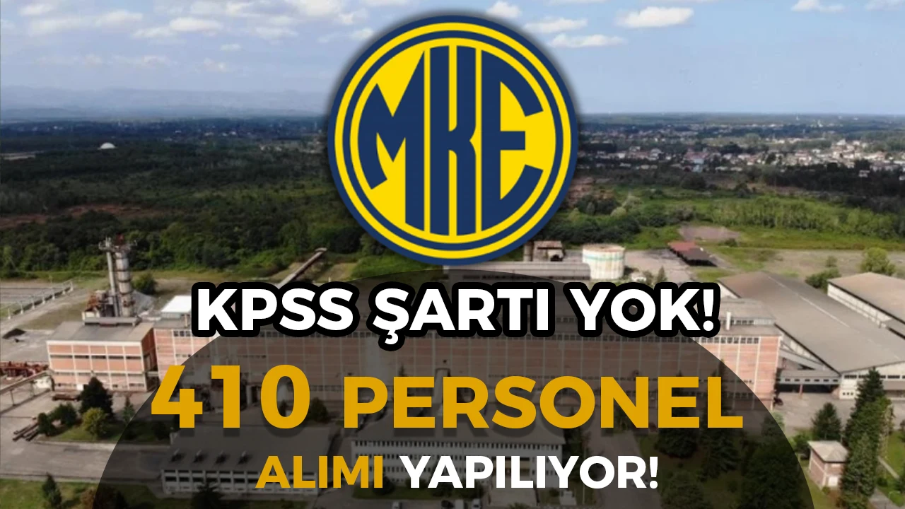 MKE KPSS’siz 410 Personel Alımı Başvurusu Sona Eriyor