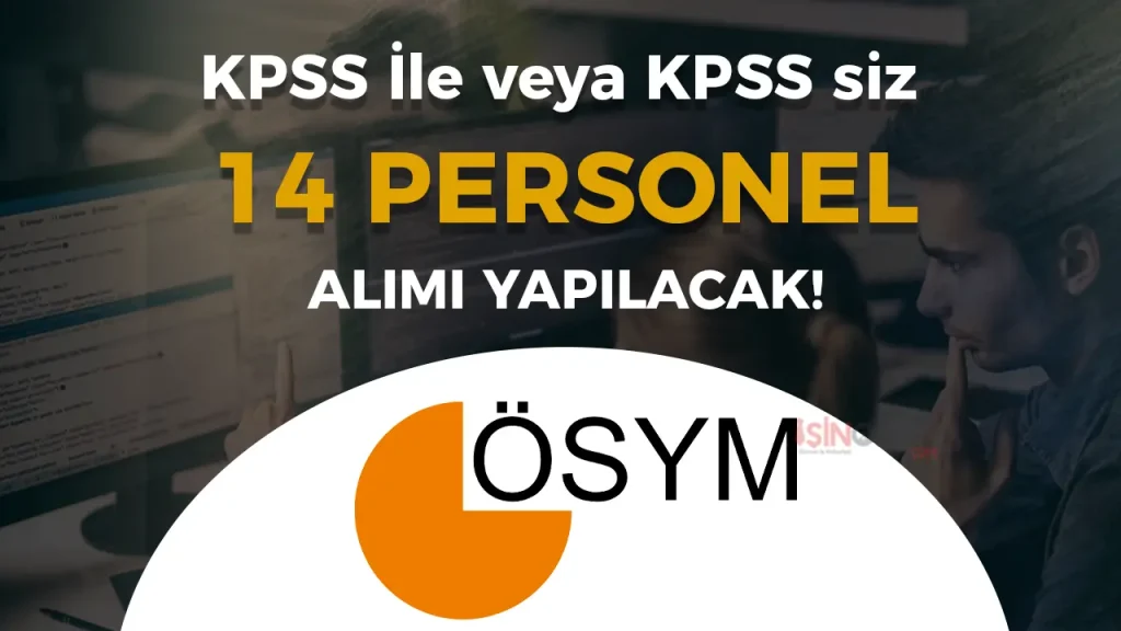 ÖSYM 14 Sözleşmeli Personel Alacak! KPSS ile veya KPSS siz 1 ÖSYM 14 Sözleşmeli Personel Alacak! KPSS ile veya KPSS siz
