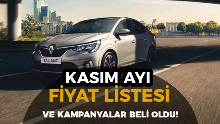 Renault Kasım 2025 Fiyat Listesi ve Kampanyalar: Clio, Taliant, Megane, Austral ve Captur Modellerinde Güncel Fiyatlar