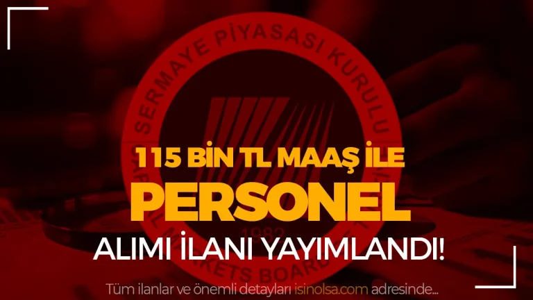 SPK 115 Bin TL Maaş İle Personel Alacak!