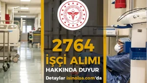 Sağlık Bakanlığı 2.764 Sürekli İşçi Alımı Göreve Başlama Süreci Başladı!