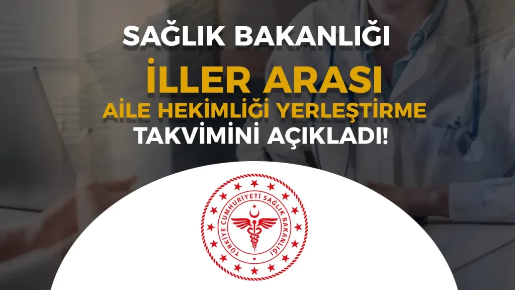 Sağlık Bakanlığı 2025/3 İller Arası Aile Hekimliği Yerleştirme Takvimi Açıklandı! 1 Sağlık Bakanlığı 2025/3 İller Arası Aile Hekimliği Yerleştirme Takvimi Açıklandı!