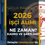 Sağlık Bakanlığı 2026 Yılı İşçi Alımı Ne Zaman? Yeni Dönem Kadroları ve Şartlar Belli Oluyor!