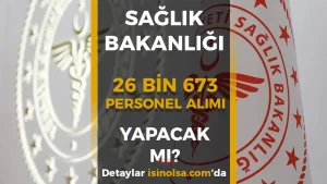 Sağlık Bakanlığı 26.673 Personel Alımı Gerçek Mi? Resmi Açıklama Geldi mi?