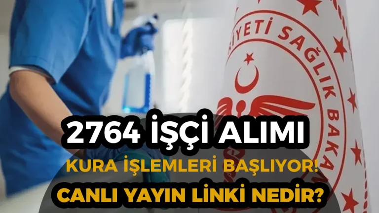 Sağlık Bakanlığı 2764 İşçi Alımı Kurası Detayları 2025