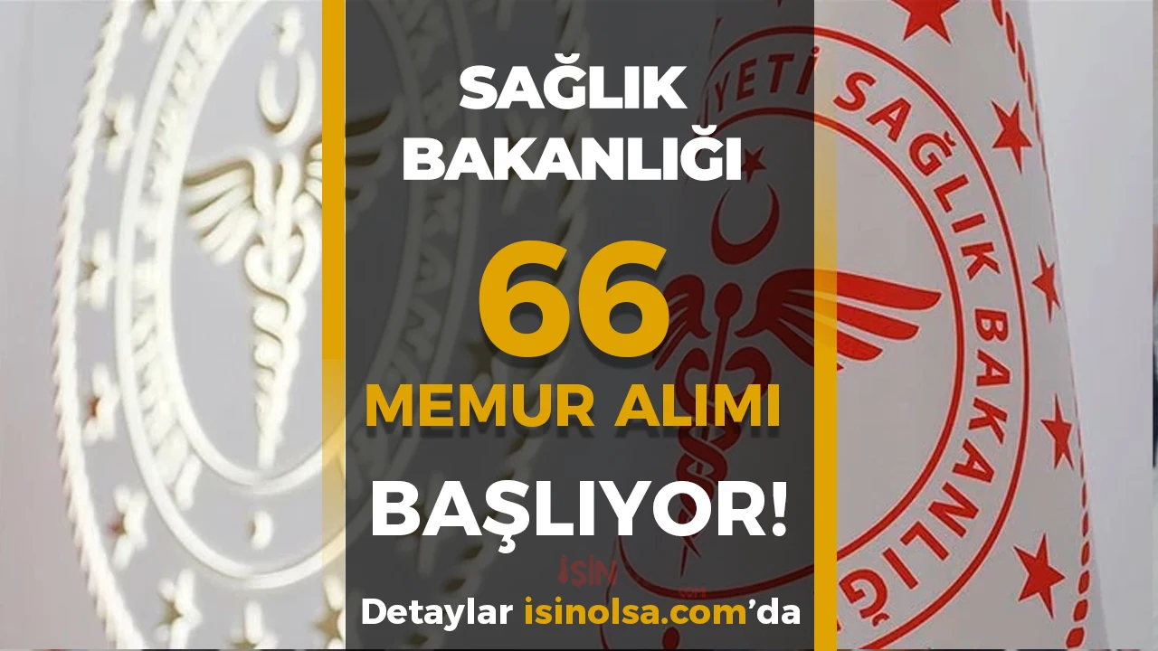 Sağlık Bakanlığı 66 Memur Alımı Başvurusu Başlıyor!