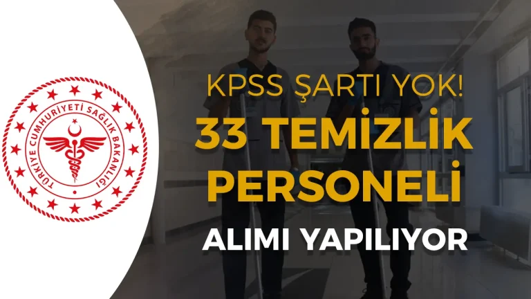Sağlık Bakanlığı İl Sağlık Müdürlüğü Hastane 33 Temizlik Personeli Alacak!