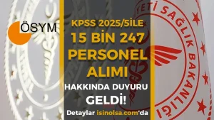 Sağlık Bakanlığı KPSS 2025/5 İle 15 Bin 247 Personel Alımı Hakkında Duyuru Geldi!