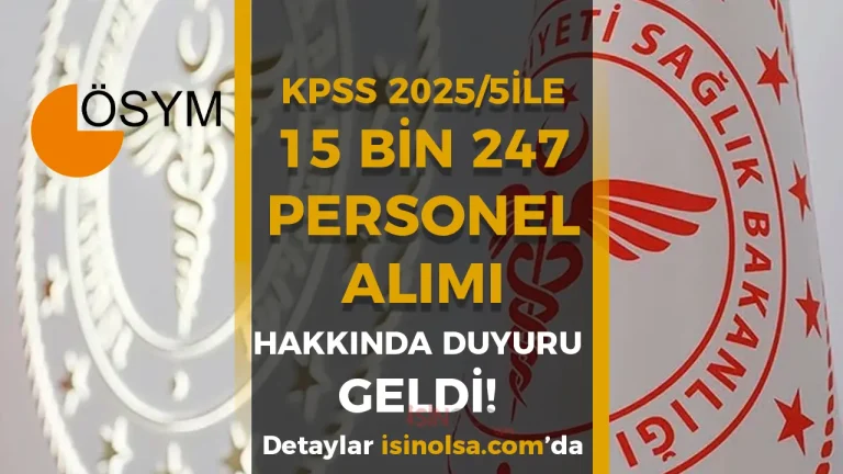 Sağlık Bakanlığı KPSS 2025:5 İle 15 Bin 247 Personel Alımı Hakkında Duyuru Geldi!