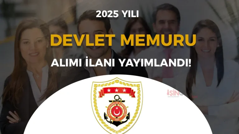 Sahil Güvenlik 2025 Yılı Devlet Memuru Alımı İlanı