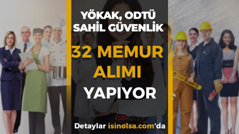 Son Gün! ODTÜ, YÖKAK, Sahil Güvenlik 32 Memur Alımı Yapıyor