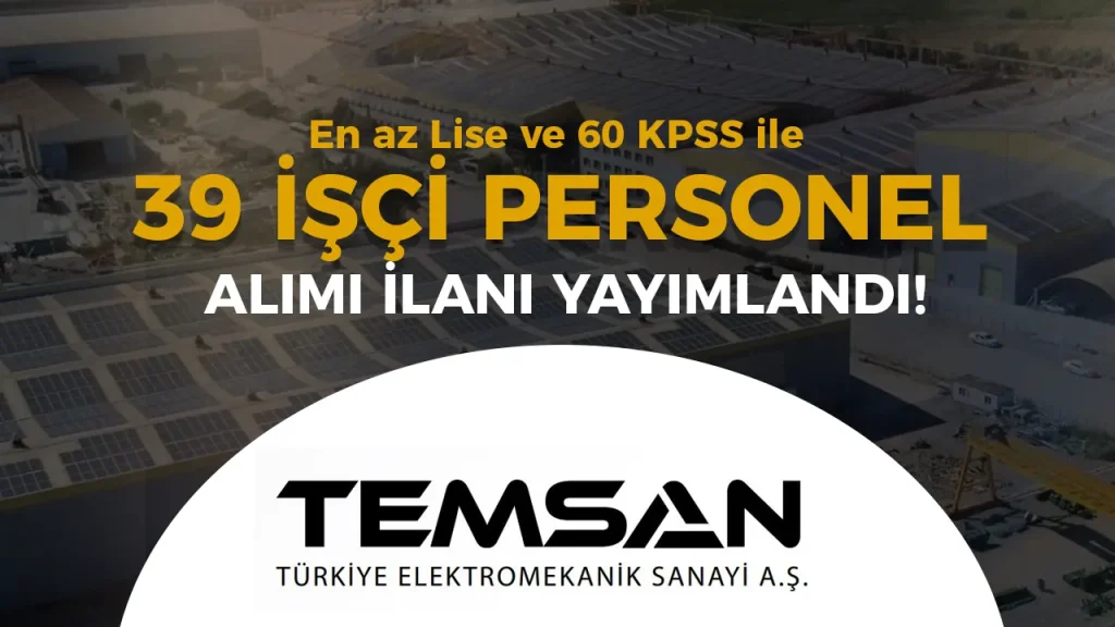 TEMSAN 39 İşçi Personel Alımı Yapacak!