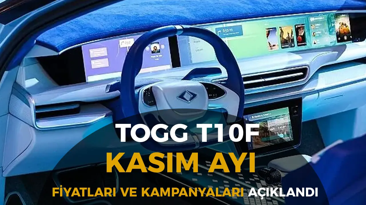 TOGG T10F Kasım 2025 Fiyat Listesi ve Kampanyaları Belli Oldu!