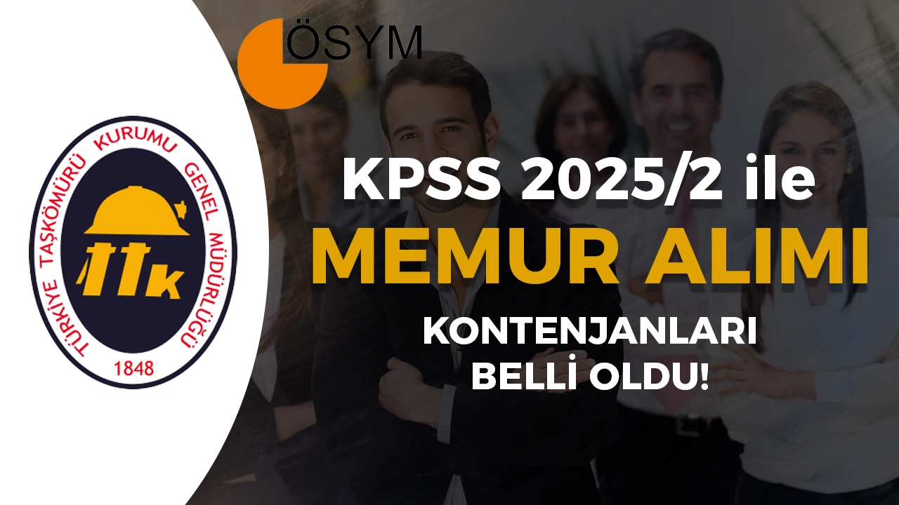TTK KPSS 2025/2 Tercih Kılavuzu İle Memur Alımı Kontenjanları ve Şartları Belli Oldu