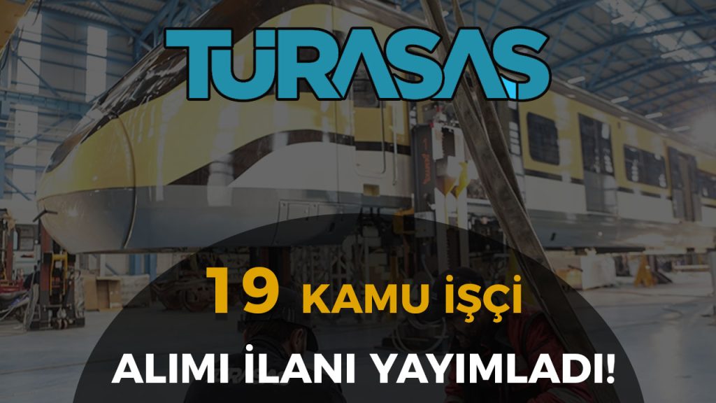TÜRASAŞ 19 Kamu İşçi Alımı Yapacak! 1 TURASAS 19 Kamu Isci Alimi Yapacak