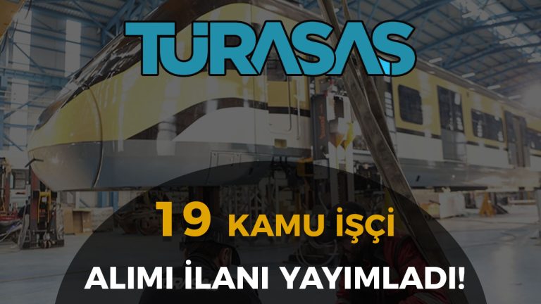 TÜRASAŞ 19 Kamu İşçi Alımı Yapacak!