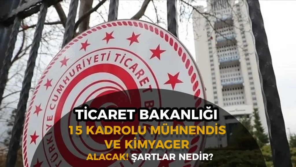 Ticaret Bakanlığı 13 Kadrolu Mühendis ve 2 Kimyager Alacak! Şatlar Nedir? 1 Ticaret Bakanlığı 13 Kadrolu Mühendis ve 2 Kimyager Alacak! Şatlar Nedir?