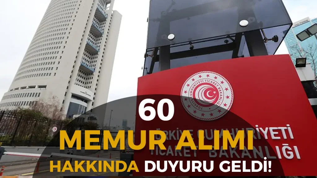 Ticaret Bakanlığı 60 Memur Alımı Başvuru Süreci Hakkında Duyuru 2 Ticaret Bakanlığı 60 Memur Alımı Başvuru Süreci Hakkında Duyuru
