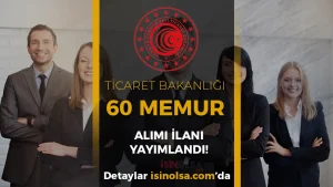 Ticaret Bakanlığı 60 Memur Alımı Yapacak ( Uzman Yardımcısı )
