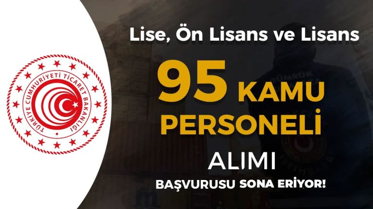Ticaret Bakanlığı 95 Kamu Personeli Alımı Başvurusu Sona Eriyor!