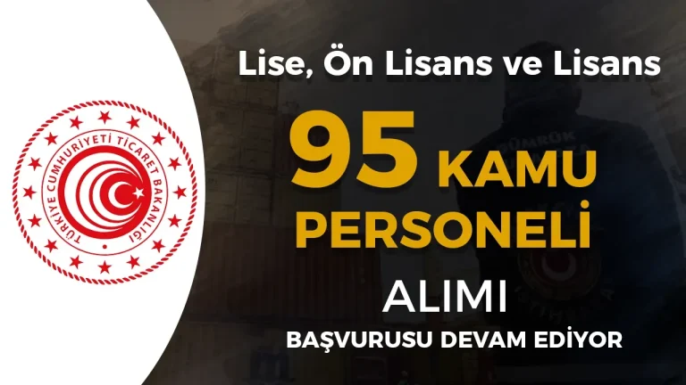 Ticaret Bakanlığı 95 Kamu Personeli Alımı Devam Ediyor