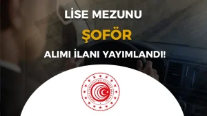 Ticaret Bakanlığı Lise Mezunu 12 Şoför Alımı Şartları ve Taban KPSS?
