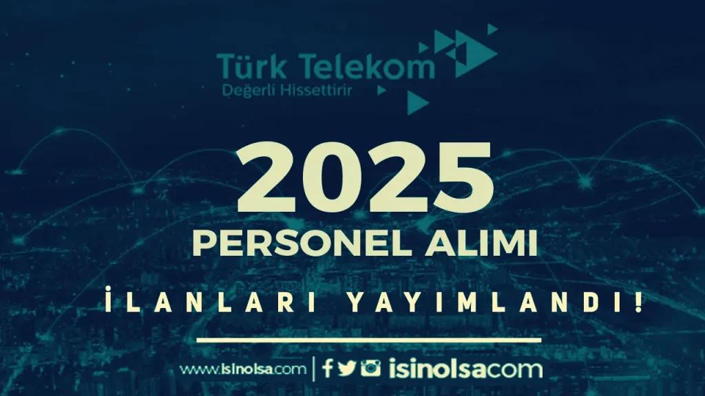 Türk Telekom Yeni Personel Alım İlanlarını Duyurdu 1 Turk Telekom 2025 Yili 36 Alanda Guncel Personel Alimi Listesi Yayimlandi