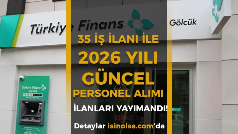 Türkiye Finans Katılım Bankası 35 Alanda Personel Alım Yapıyor! Tecrübeli Tecrübesiz