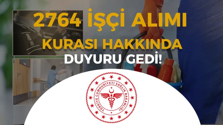 Sağlık Bakanlığı 2.764 Sürekli İşçi Alımı İçin Kura Duyurusu Yayınlandı!